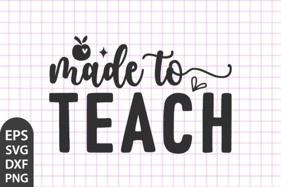 Download Teacher SVG Quotes,Made to Teach - Quotes Collection