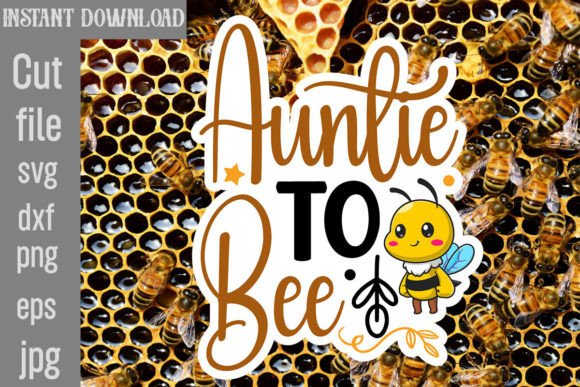 Download Auntie to Bee SVG Cut File - Auntie to bee svg cut file Collection